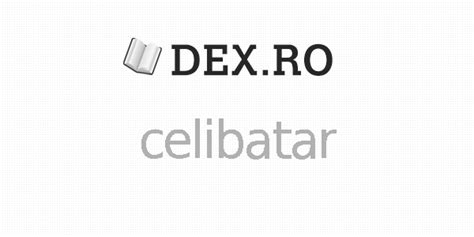 celibatar|Dex celibatar, celibatar, definiţie celibatar, dex.ro Mobile